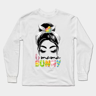 Mama Bunny Messy Bun Happy Easter Long Sleeve T-Shirt